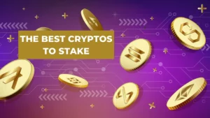 which cryptos do I stake, the best cryptos to stake, how to choose the right cryptocurrency for staking
